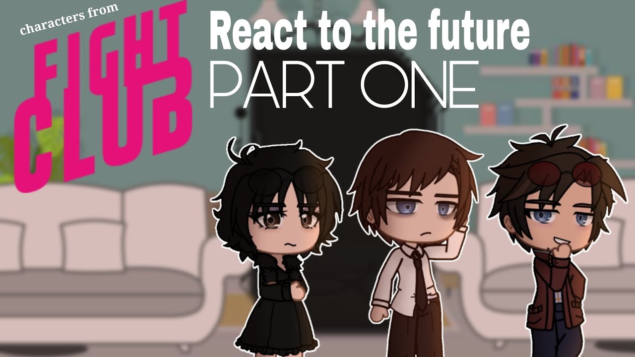 Fight Club Characters React To The Future // Marla, Tyler Durden and Narrator // PART 1/2