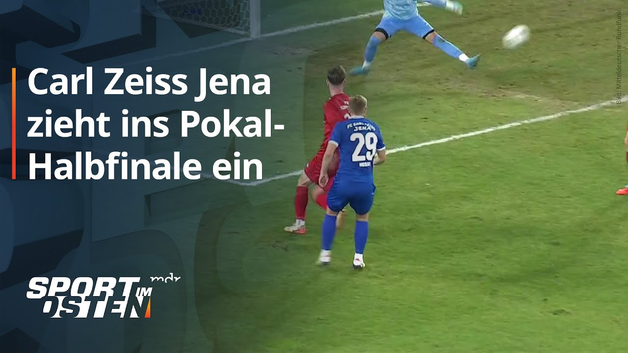 Carl Zeiss Jena zieht ins Pokal-Halbfinale ein | Sport im Osten | MDR