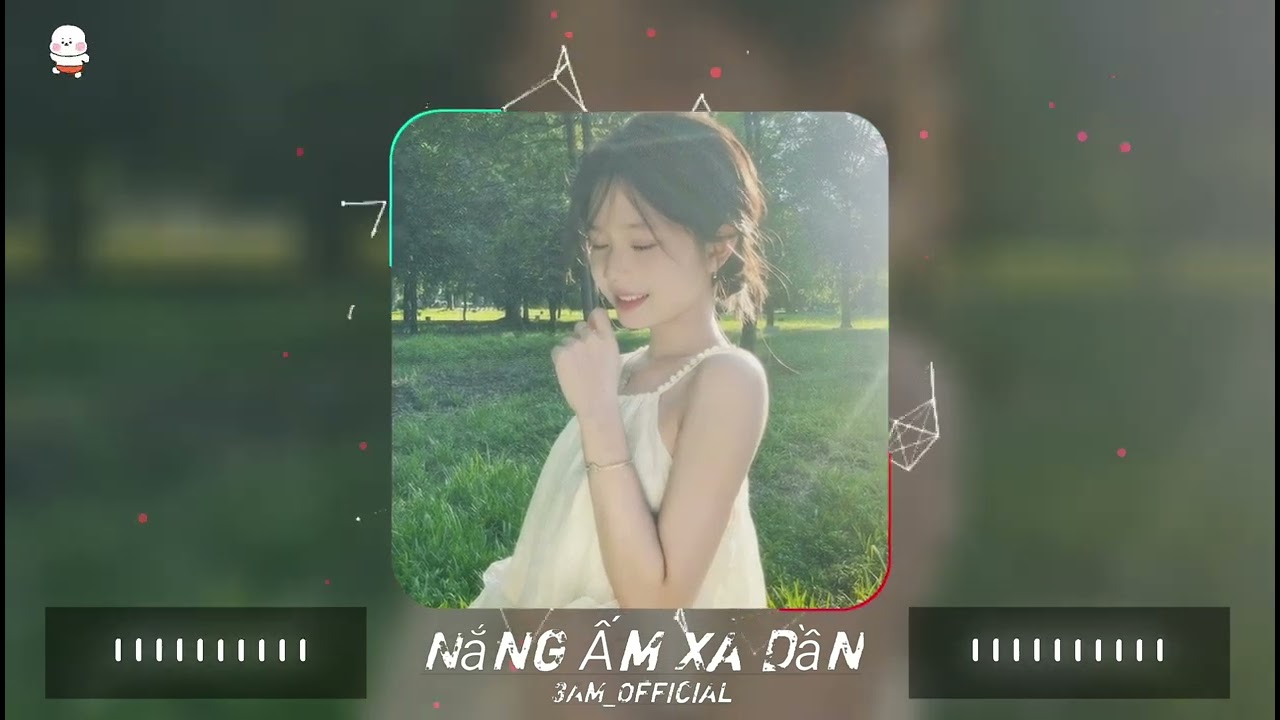 Nắng Ấm Xa Dần x 3AM_Official remix hot nhất tiktok 2025
