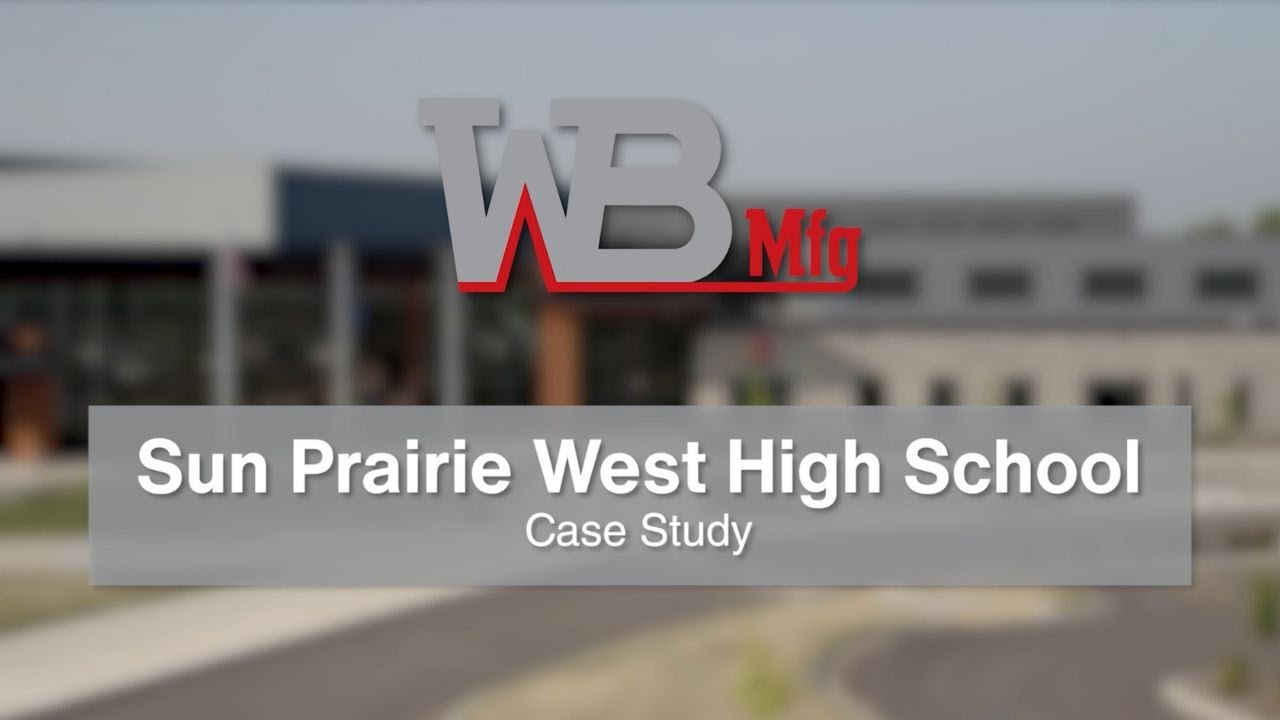 Sun Prairie West High School Case Study | WB Manufacturing