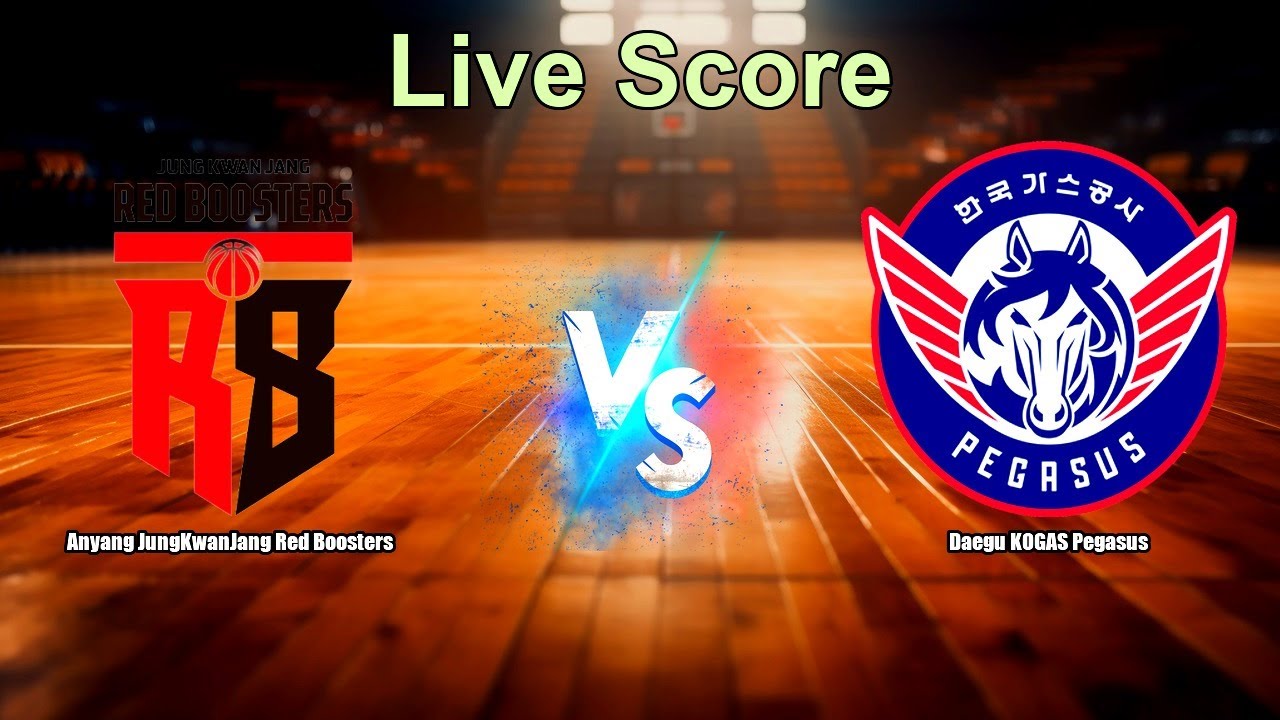 Anyang JungKwanJang Red Boosters vs Daegu KOGAS Pegasus Live Score