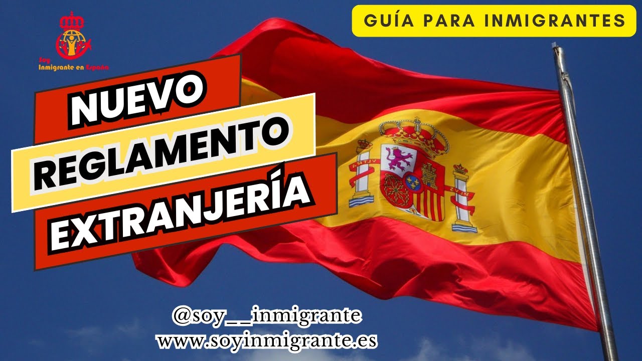 NUEVO Reglamento de Extranjería en España - 2024 |Soy Inmigrante es España