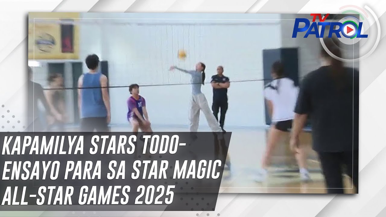 Kapamilya stars todo-ensayo para sa Star Magic All-Star Games 2025 | TV Patrol