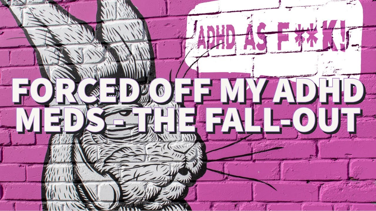 Ep.19. Forced Off my Meds - The Fallout | And the Most ADHD Moment Ever