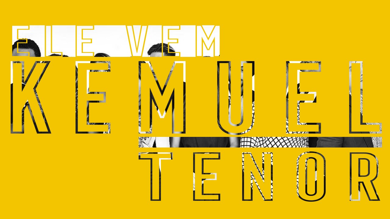 Ele Vem - Kemuel (Tenor)