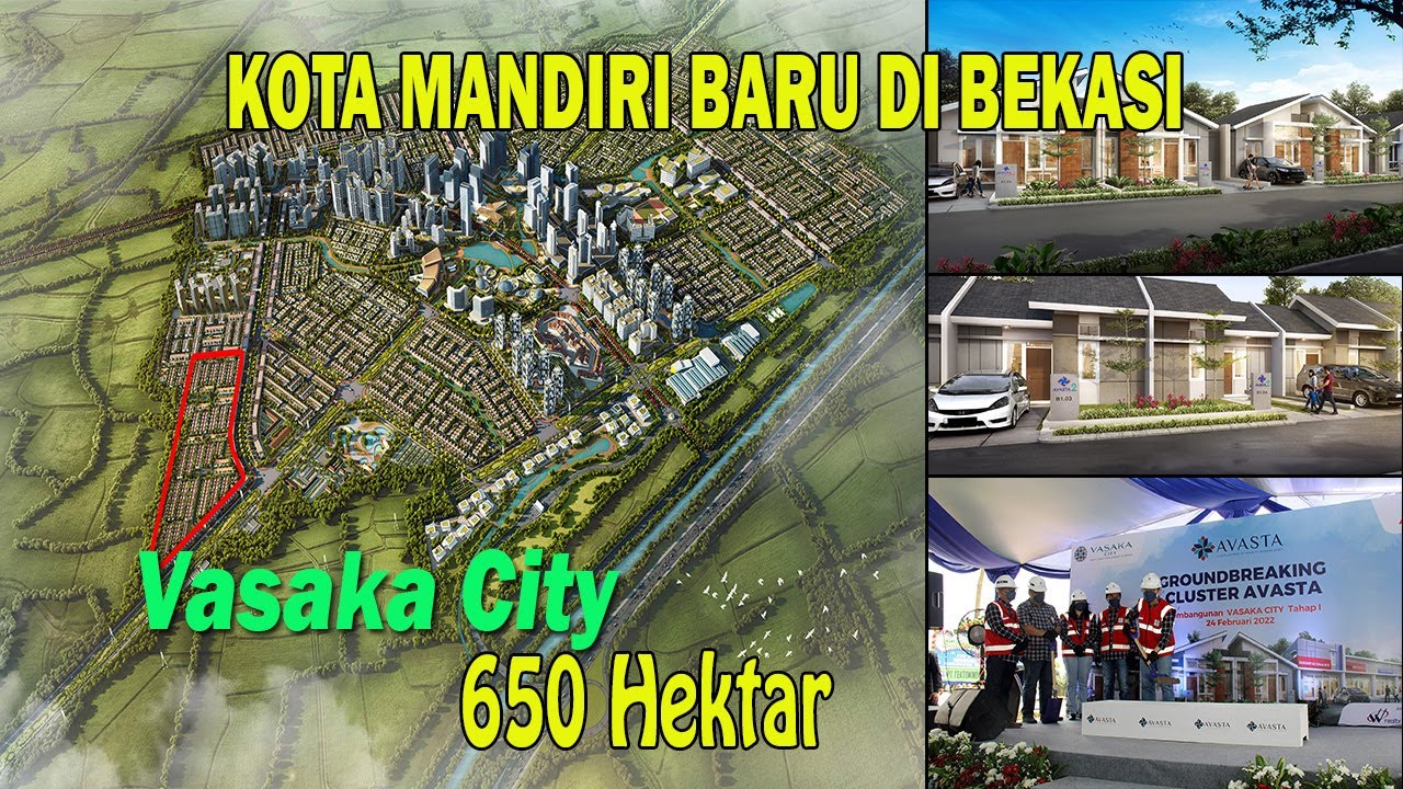 KOTA MANDIRI BARU 650 HEKTAR DI BEKASI, VASAKA CITY!