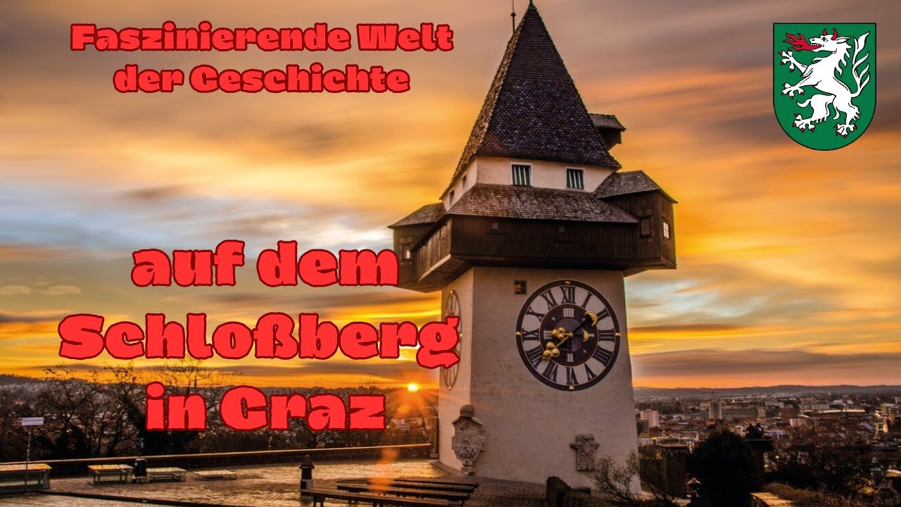 Der Schlossberg Graz – Geschichte, Architektur und alte Bauwerke
