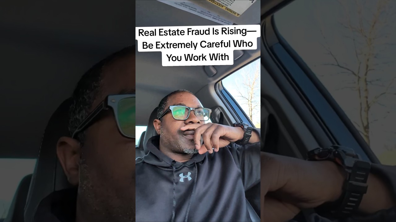 Real Estate Fraud Is Rising&mdash;Be Extremely Careful Who You Work With