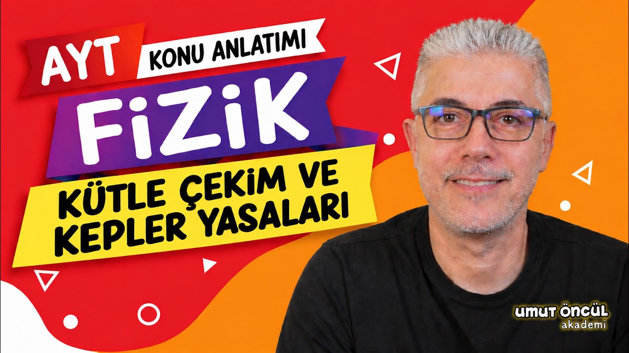 Umut Öncül | Kütle Çekim | Kepler Yasaları | 2025