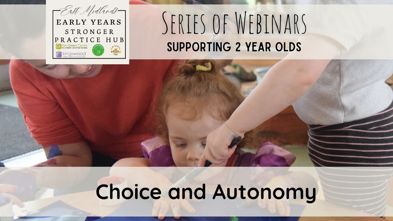 Supporting 2 Year Olds - Choice and Autonomy