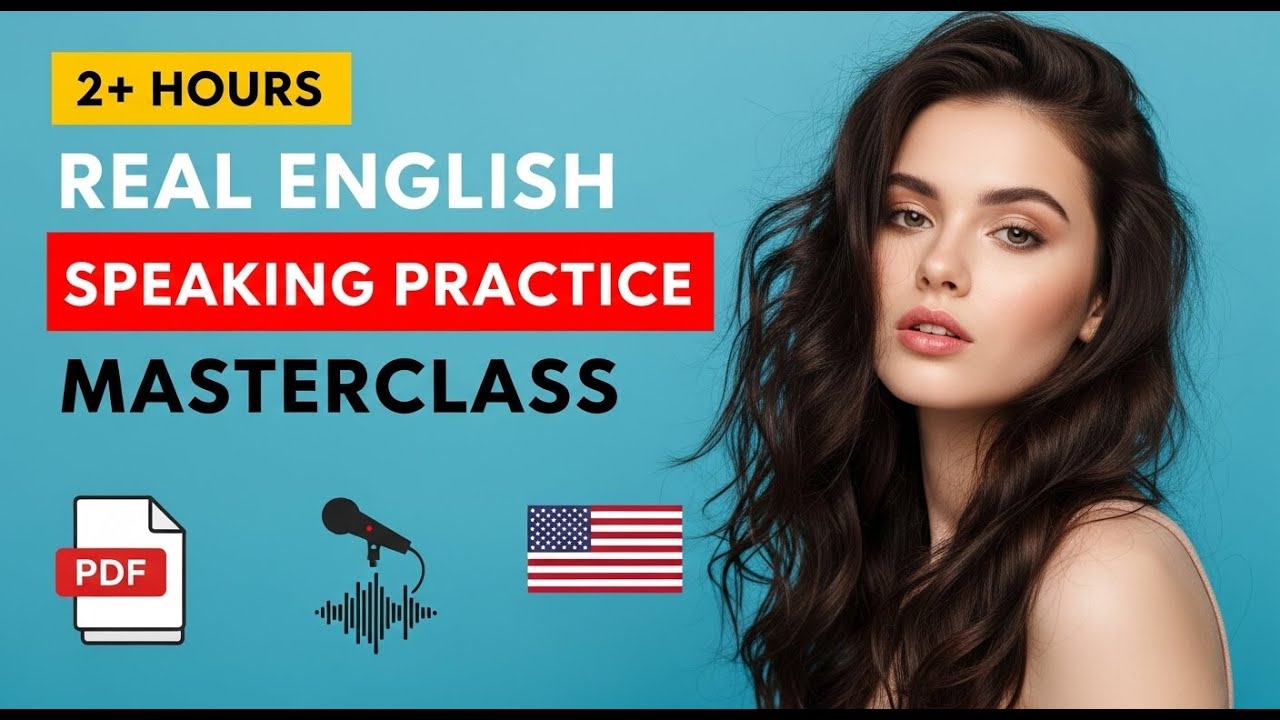 Real English Speaking Practice - Speak Fluently with Everyday Conversations