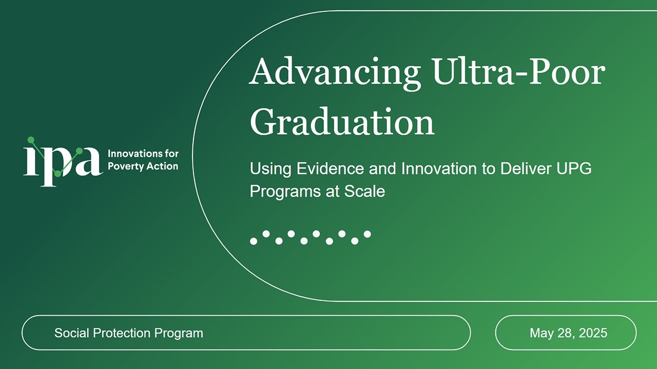 Webinar | Using Evidence and Innovation to Deliver Ultra-Poor Graduation Programs at Scale