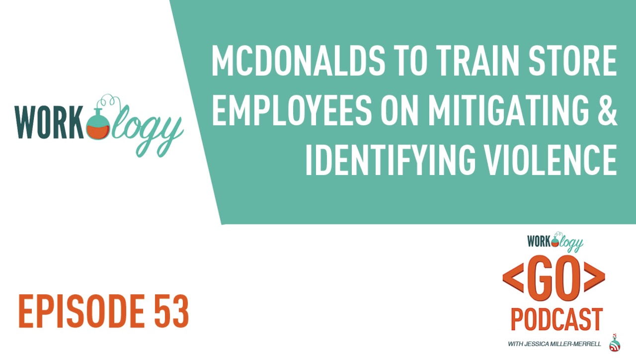 Ep 53 – McDonalds to Train Store Employees on Mitigating & Identifying Violence