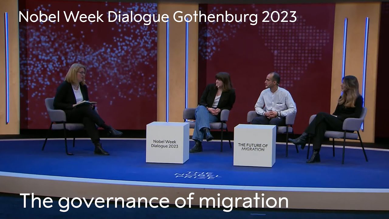 The governance of migration | Nobel Week Dialogue 2023 | The Future of Migration