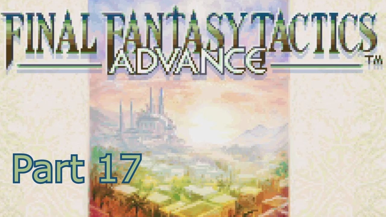 Final Fantasy Tactics Advance - Doned?! - Part 17