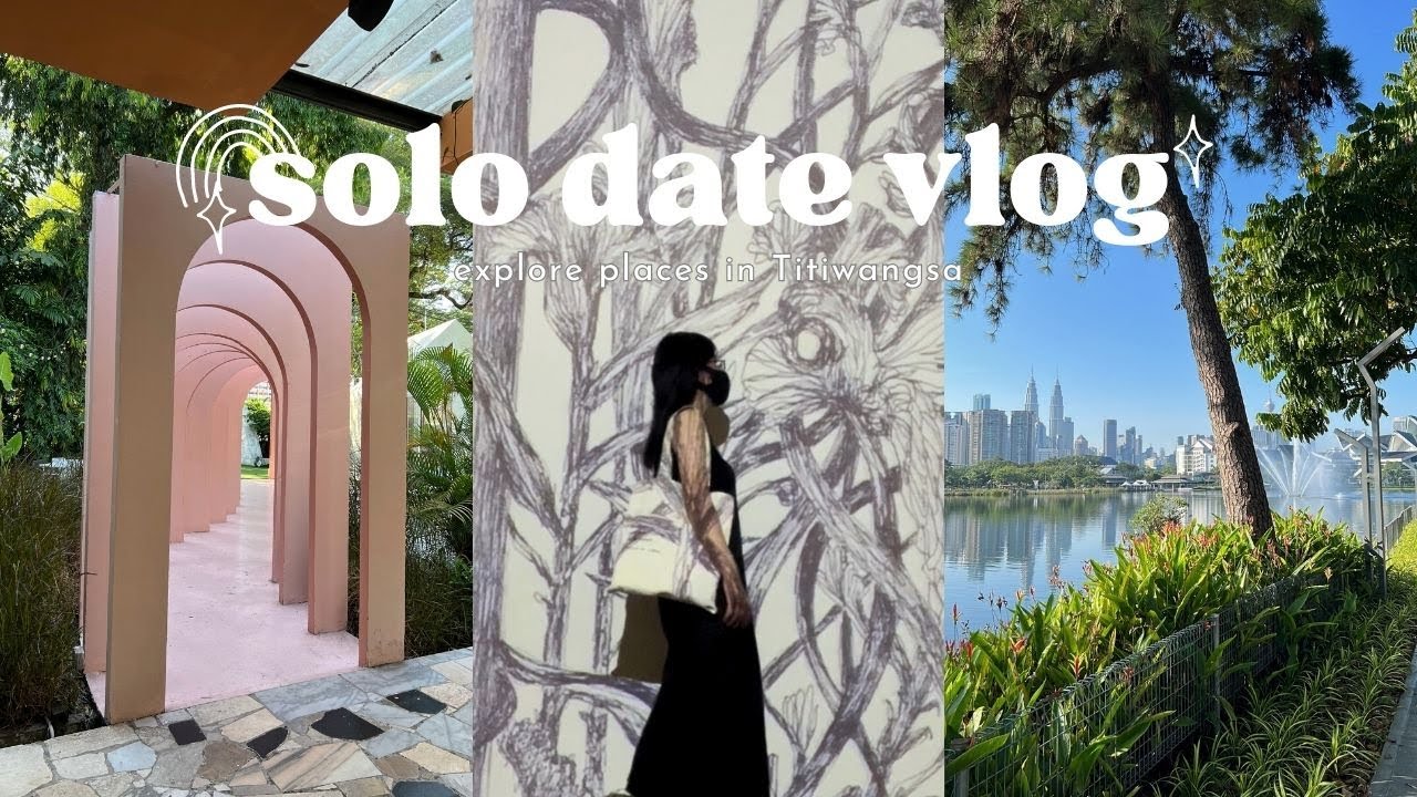 💌 taking myself a solo date in KL ˚ ༘♡ ⋆