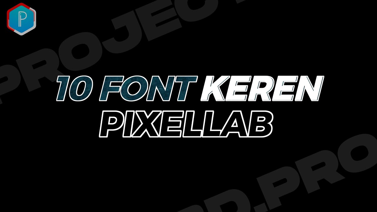 10 FONT KEREN UNTUK PIXELLAB|Free download mediafire 