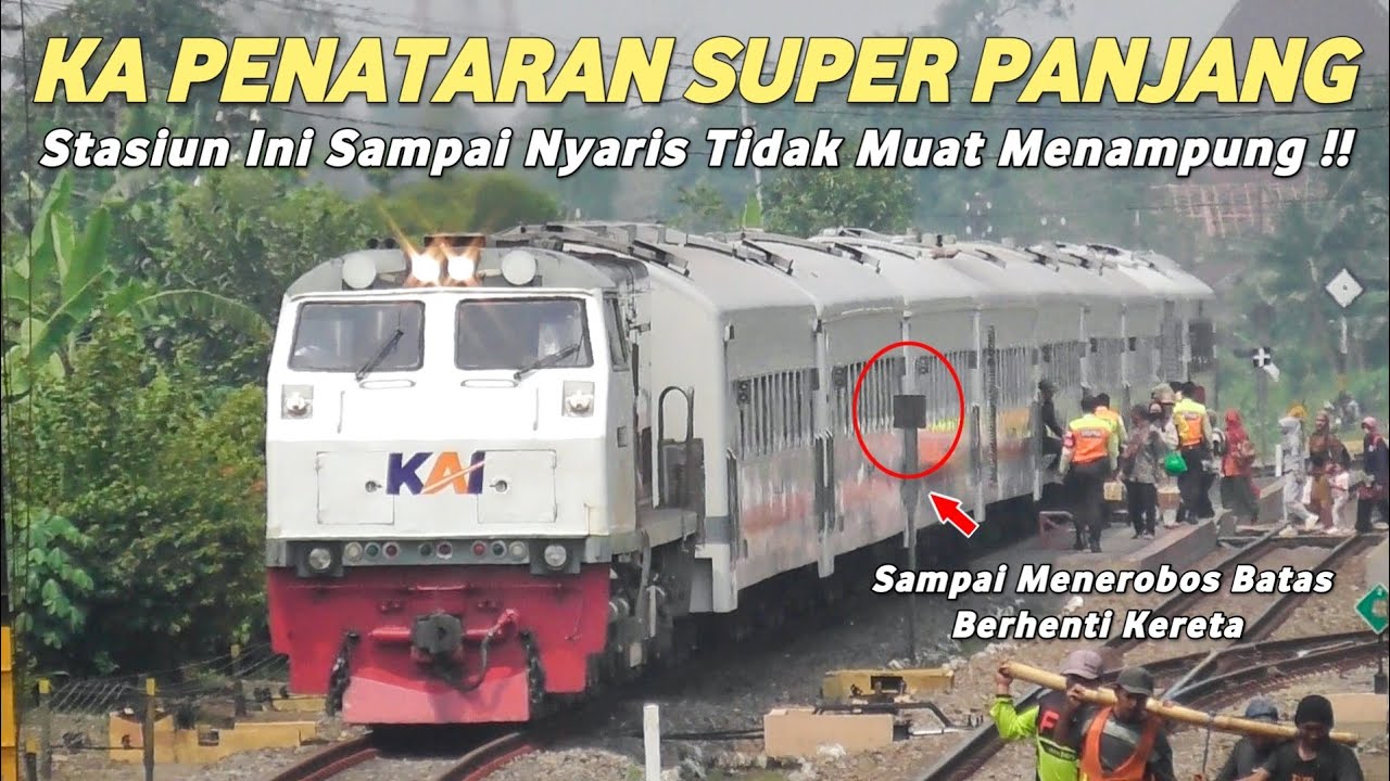 KA PENATARAN RANGKAIAN PANJANG!! Stasiun Ini Sampai Tidak Muat Menampung Rangkaiannya