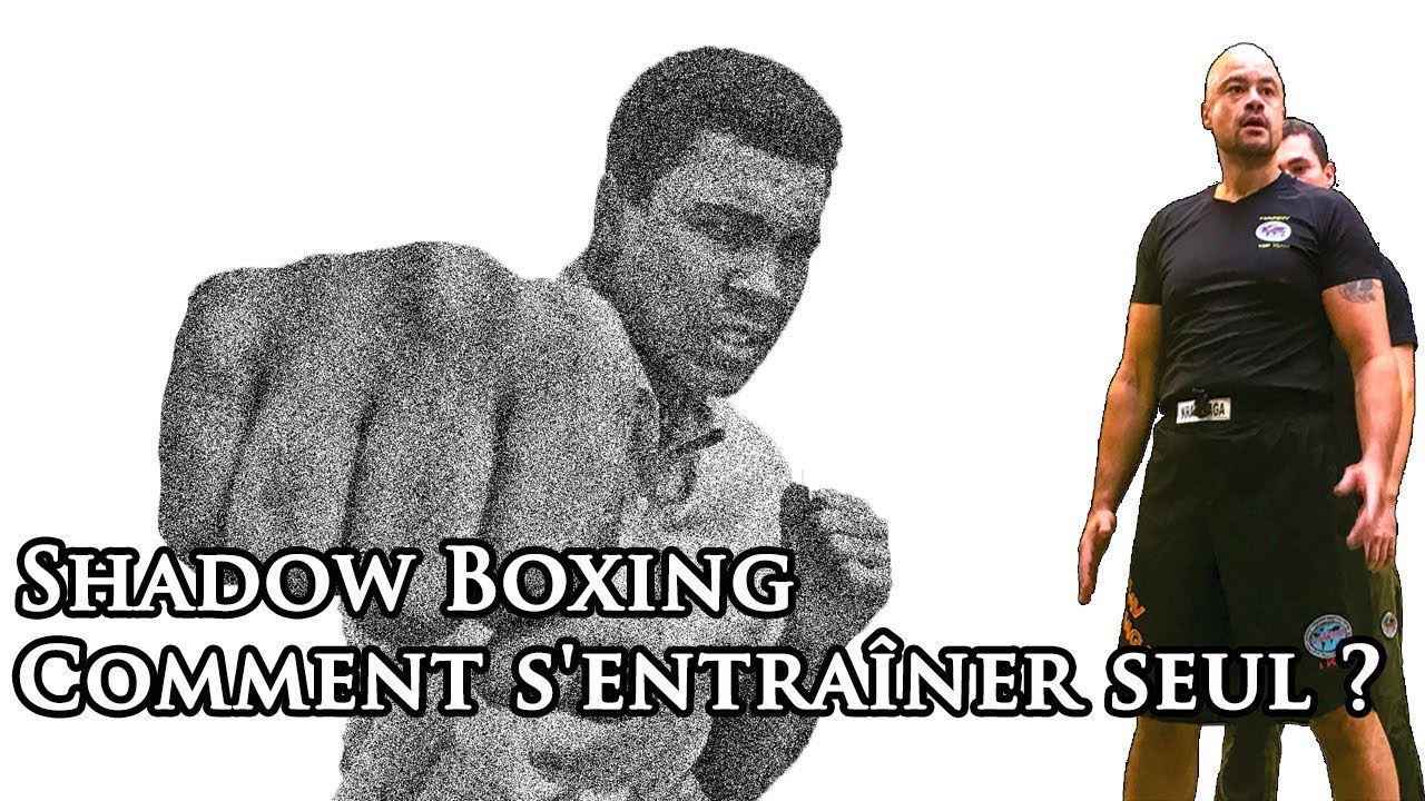 Shadow Boxing Comment s'entraîner seul ?