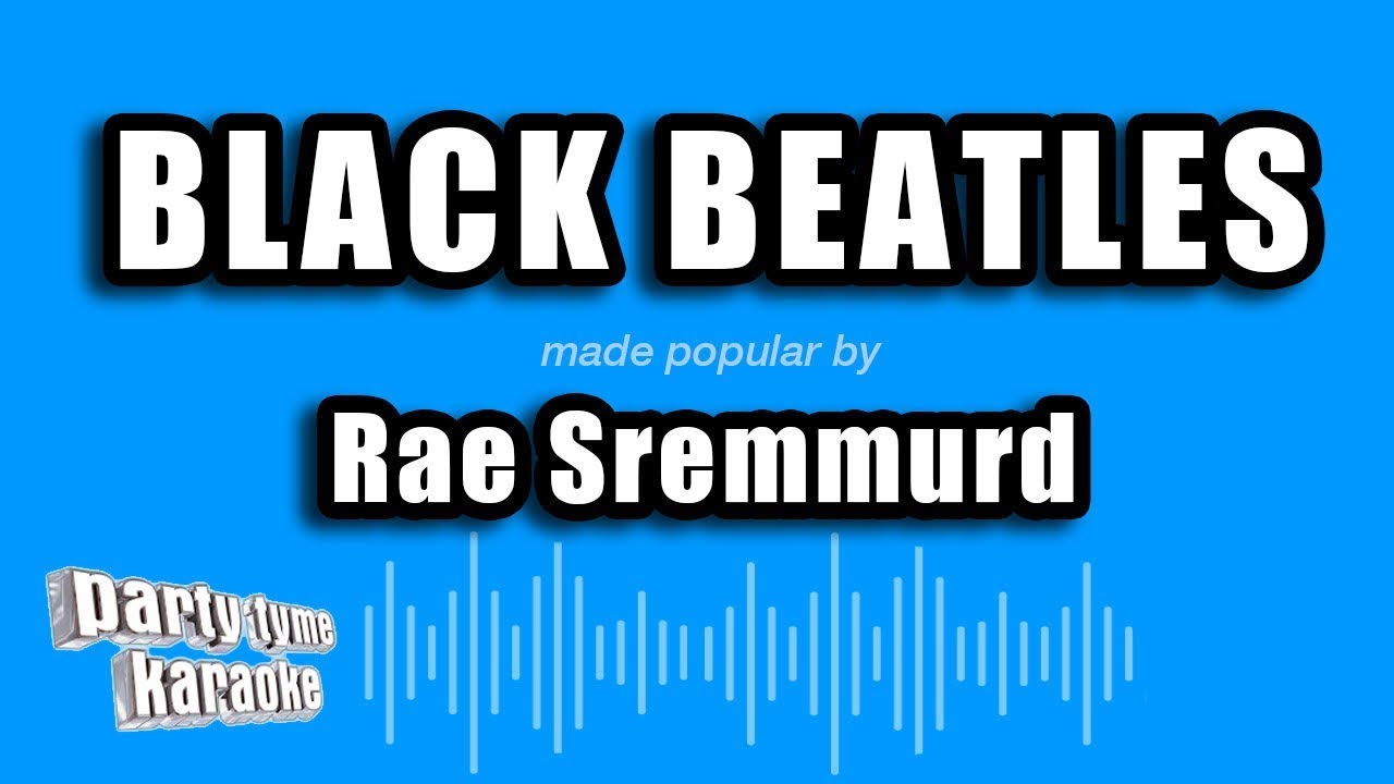 Rae Sremmurd ft. Gucci Mane - Black Beatles (Karaoke Version)