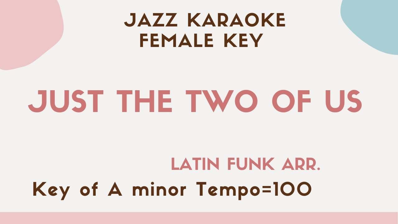 Just the two of us - Latin funk arrangement KARAOKE (Instrumental backing track) - female key