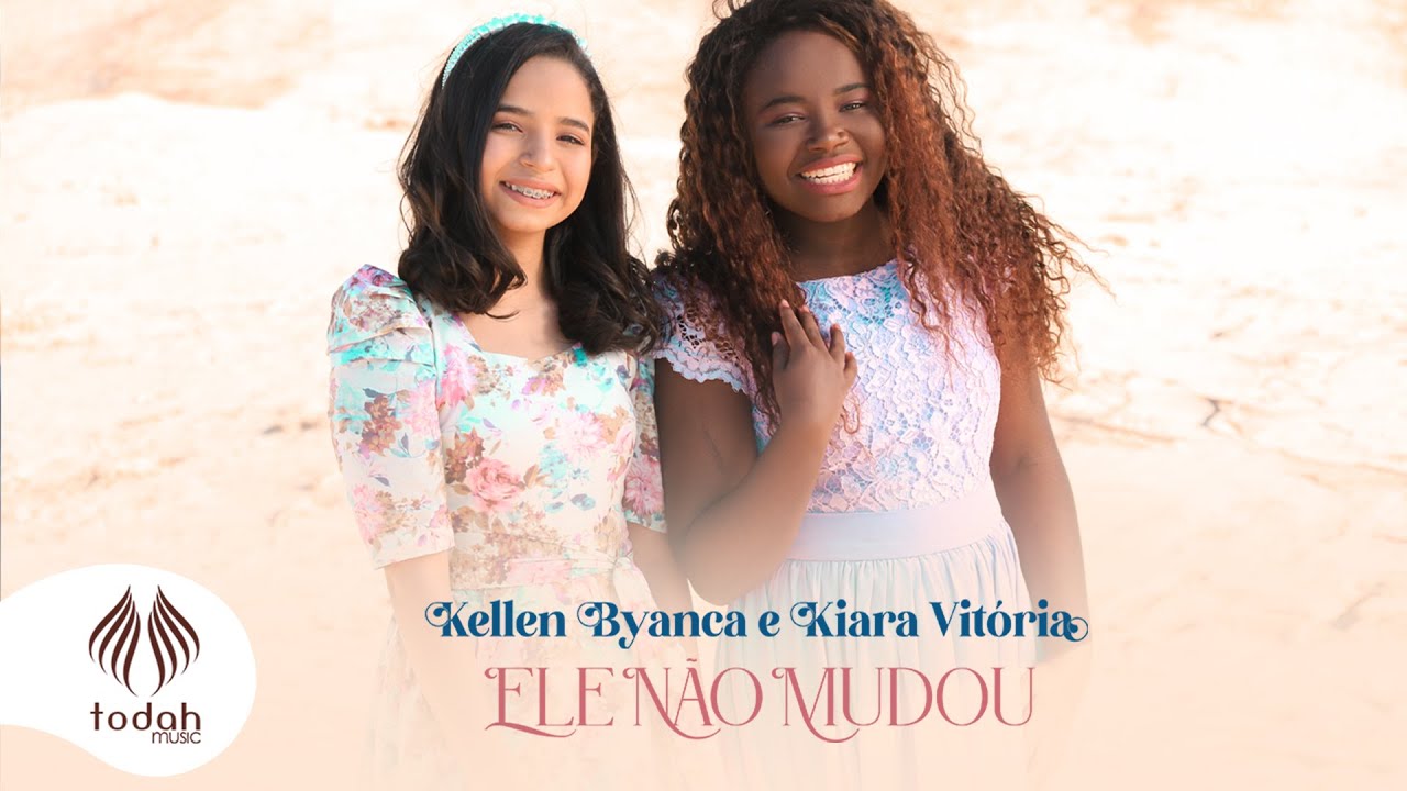 Kellen Byanca e Kiara Vitória l Ele Não Mudou [Clipe Oficial]