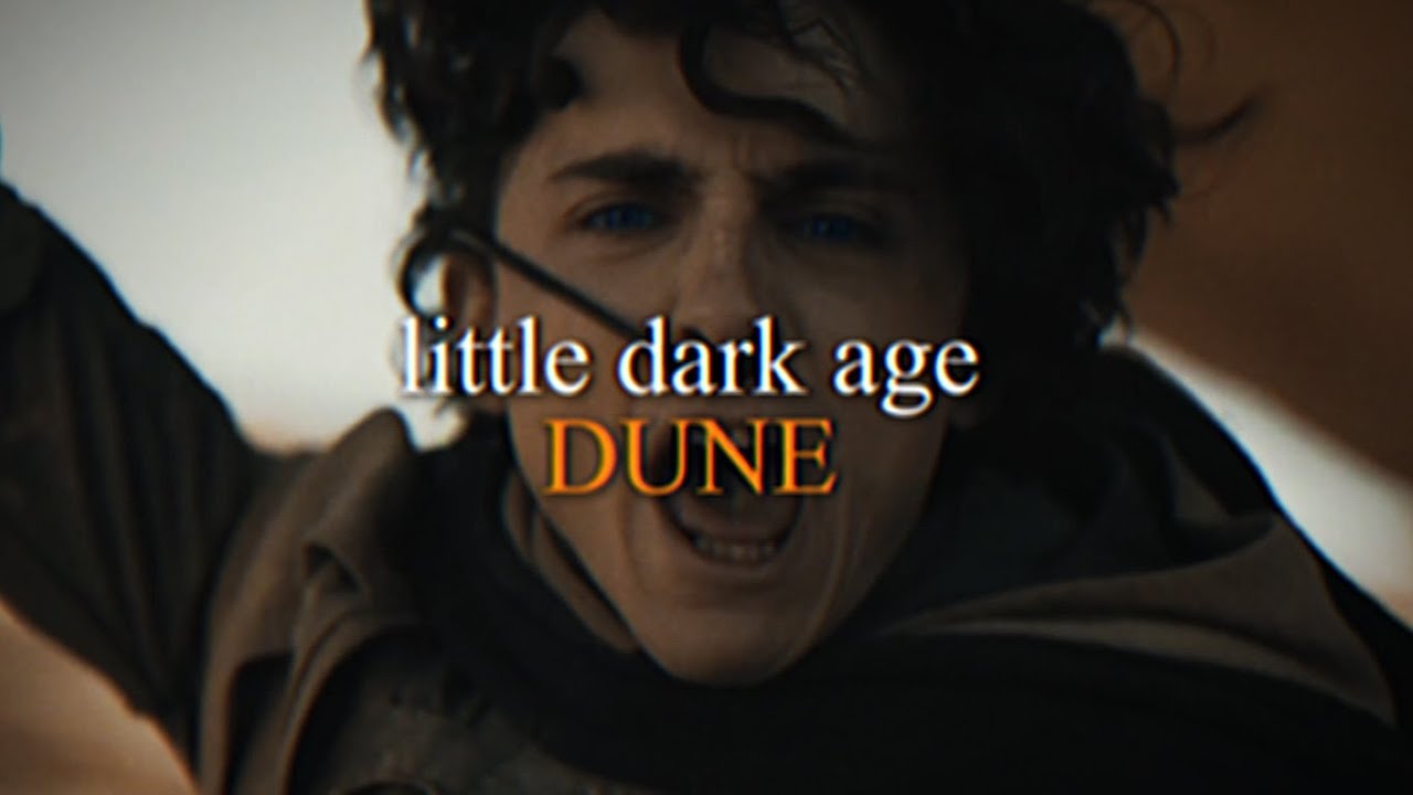 DUNE - Little Dark Age Edit
