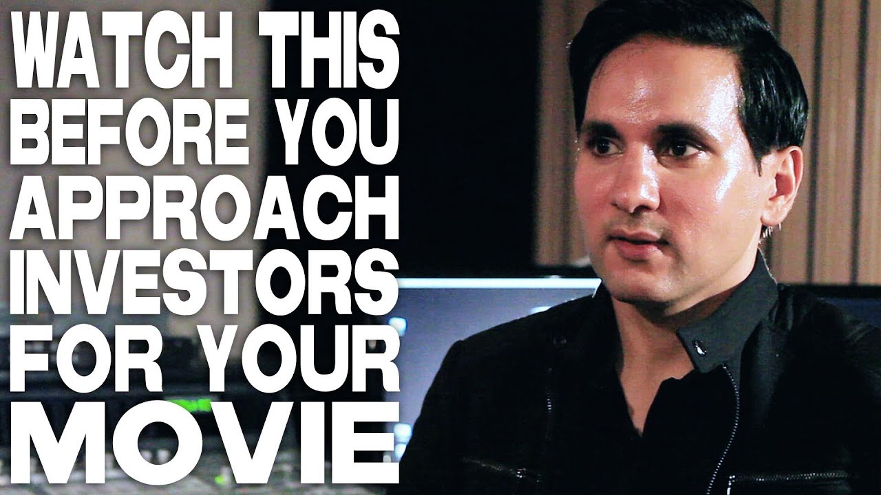 What Filmmakers Should Know Before Approaching Investors For A Movie by Paul Sidhu