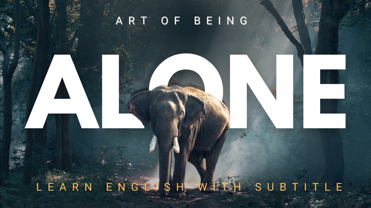 The Art of Being Alone - Learn English with Subtitles | English Listening Practice