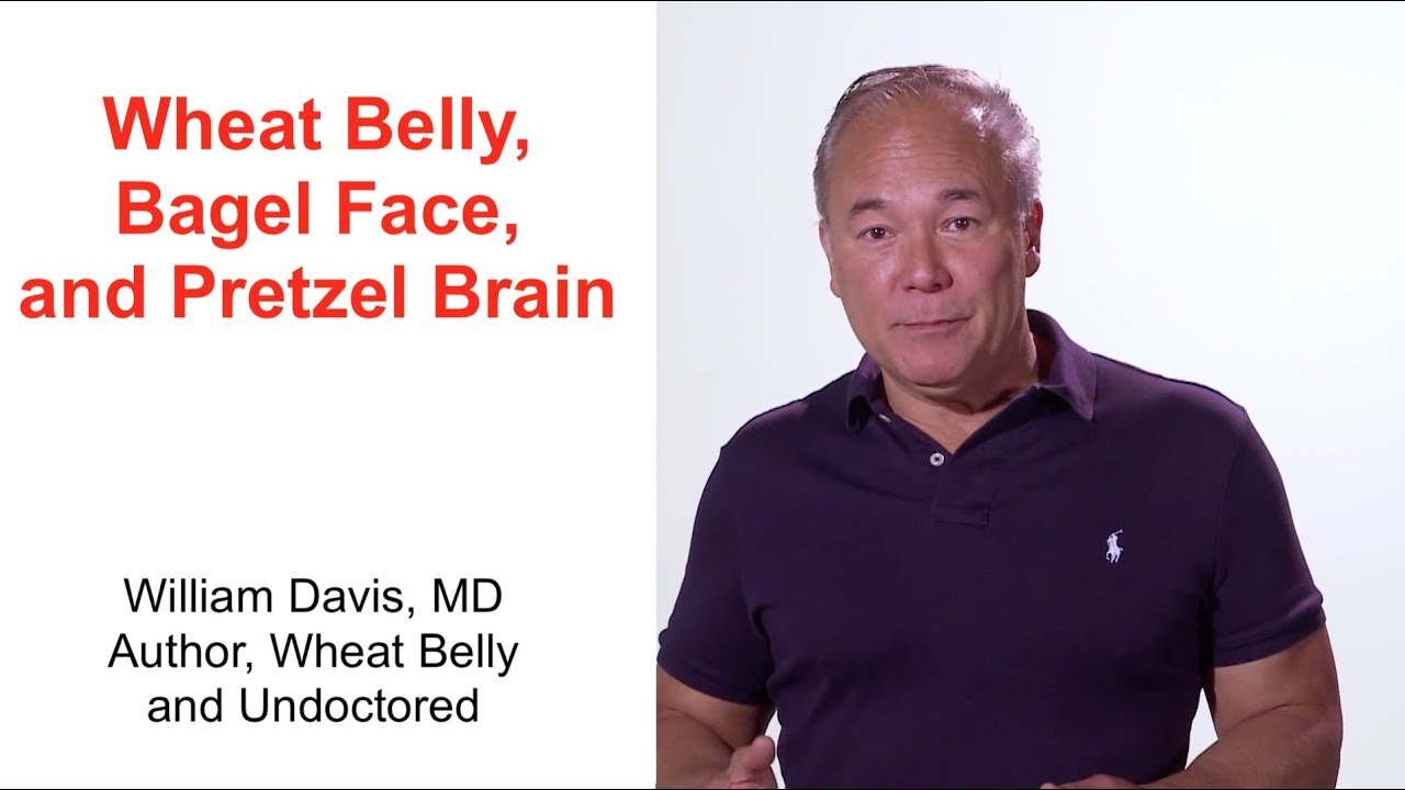 Wheat Belly, Bagel Face, and Pretzel Brain