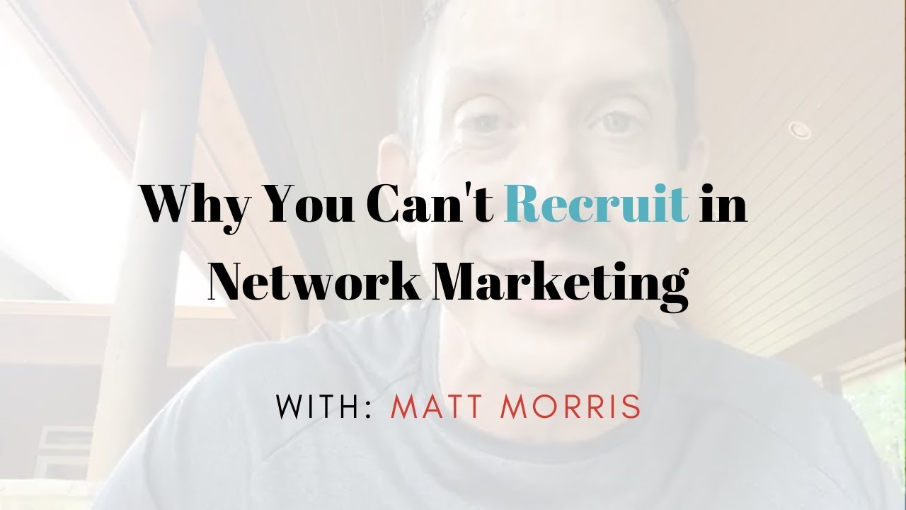 Why You Can't Recruit in Network Marketing