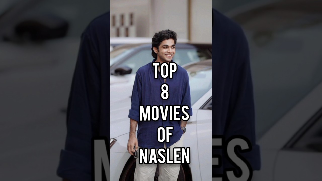Top 8 movies of Naslen| Naslen fans 🔥|#naslen #movie #trendingshorts # #music