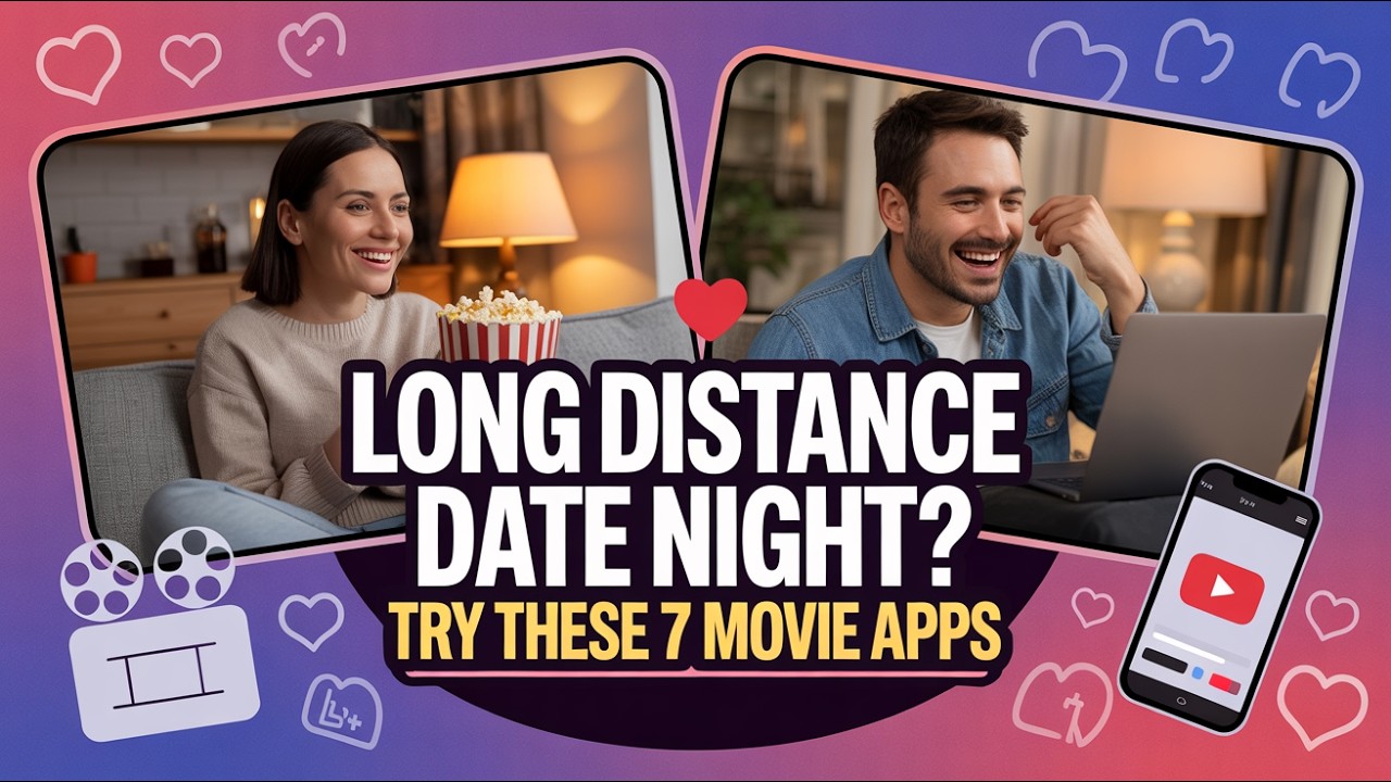 7 Best Apps for Long Distance Couples to Watch Movies Together