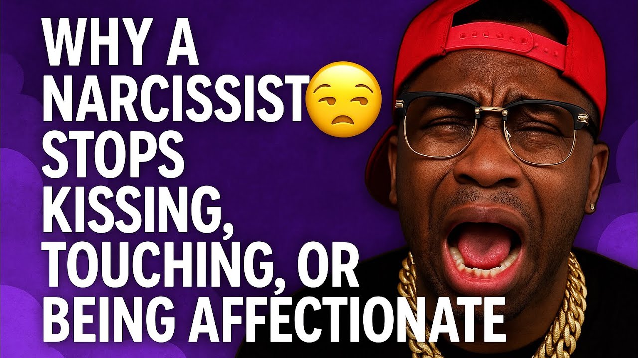  Why a Narcissist Stops Kissing, Touching, or Being Affectionate 😶
