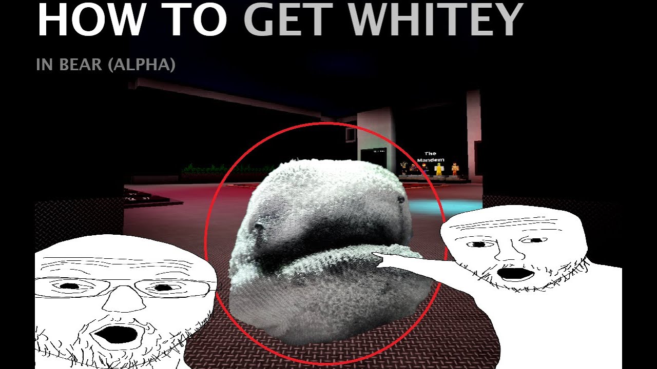 how to get whitey in bear (alpha)