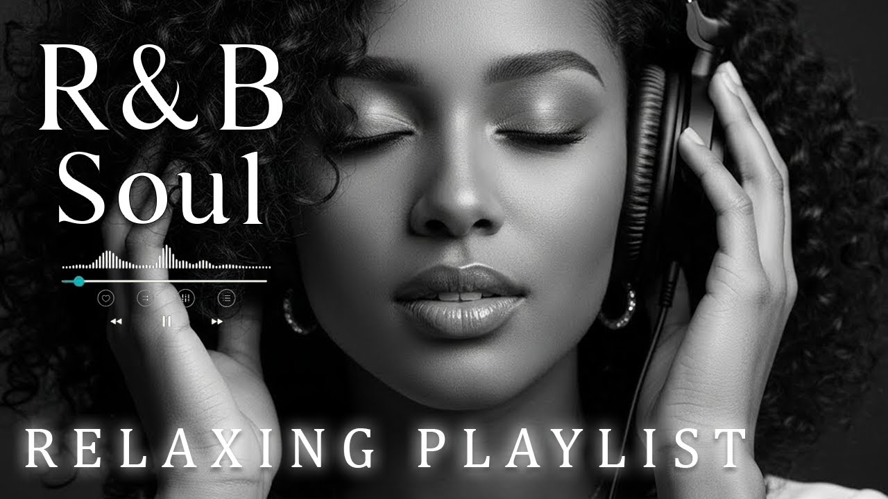 【R&B Soul】Relaxing Chill Playlist – Smooth R&B Soul Vibes – Soulful Vocals & Deep Grooves