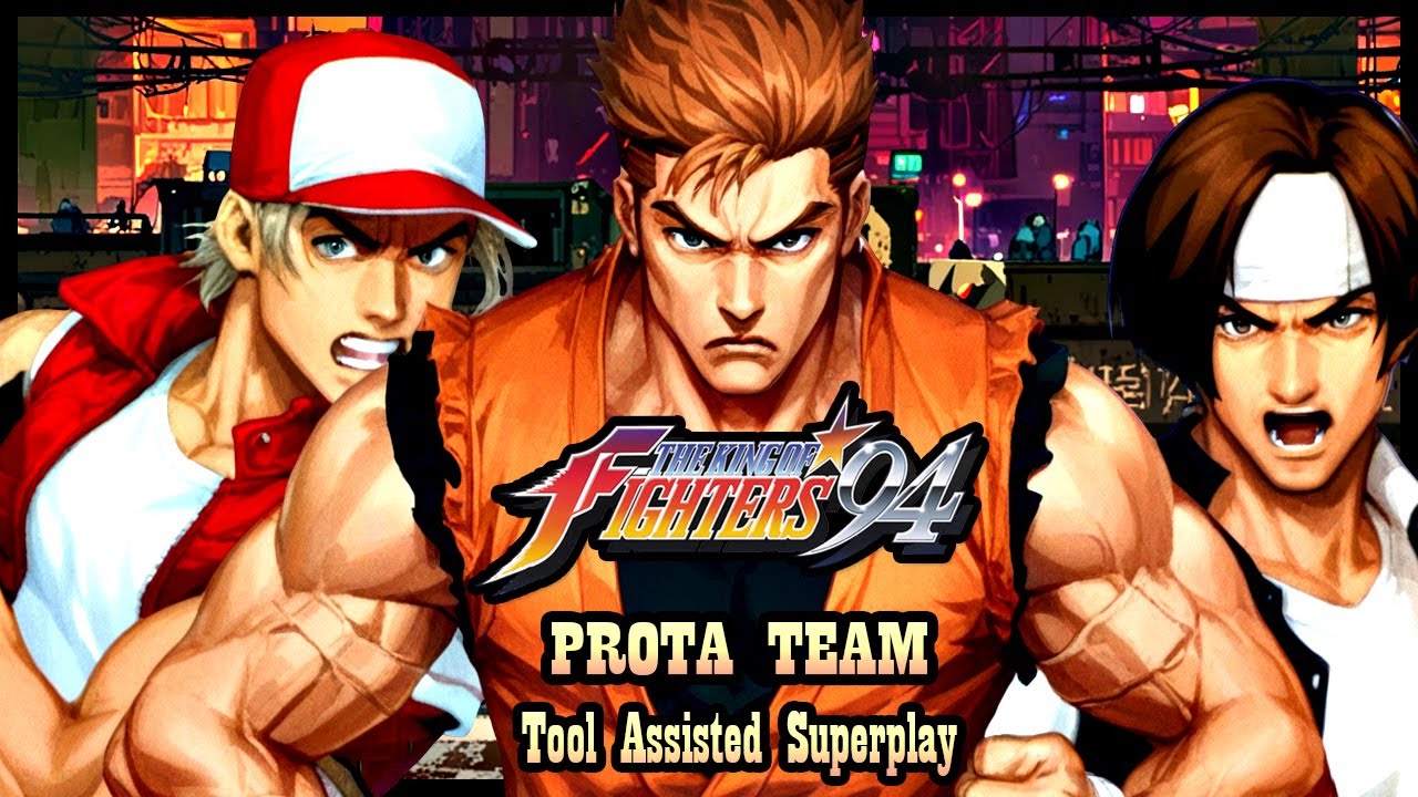 【TAS】THE KING OF FIGHTERS '94 - PROTA TEAM \ TERRY BOGARD \ KYO KUSANAGI \ RYO SAKAZAKI