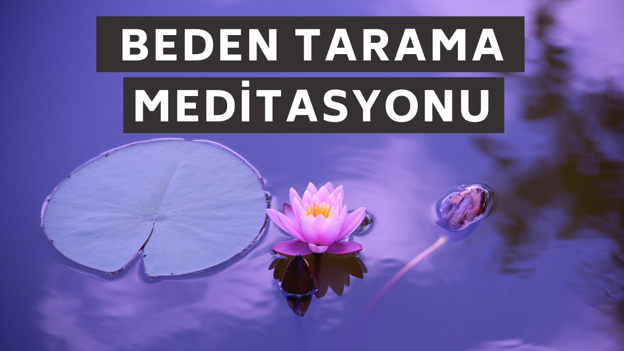 Beden Tarama Meditasyonu | Meditasyon Videoları | Doğru Nefes