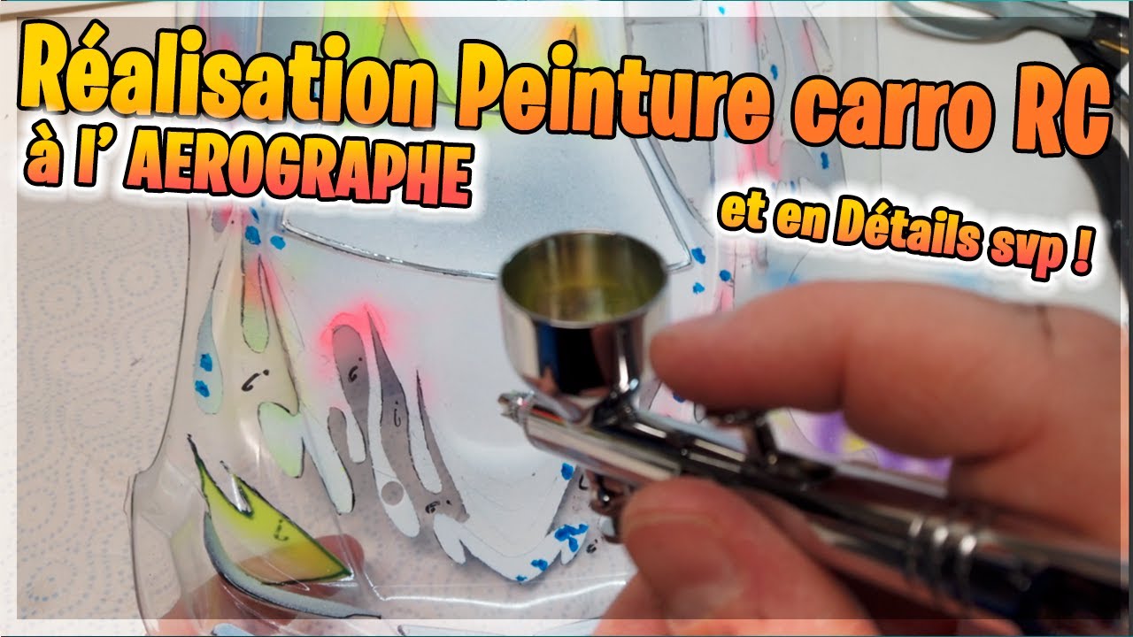 Réalisation de ma 1ere CARROSSERIE RC à AEROGRAPHE en DETAILS commentés !