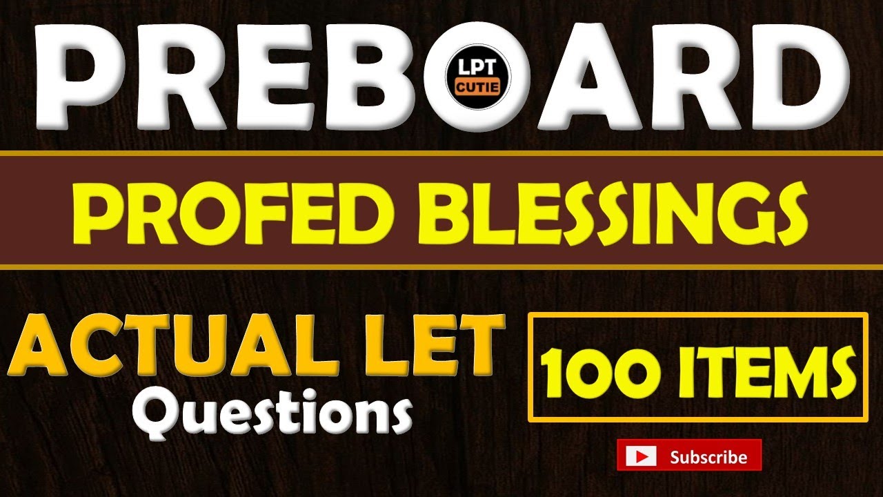 100 ITEMS I BLESSINGS PROFED - ACTUAL LET QUESTIONS I March 23, 2025 LET REVIEWER I PART VI