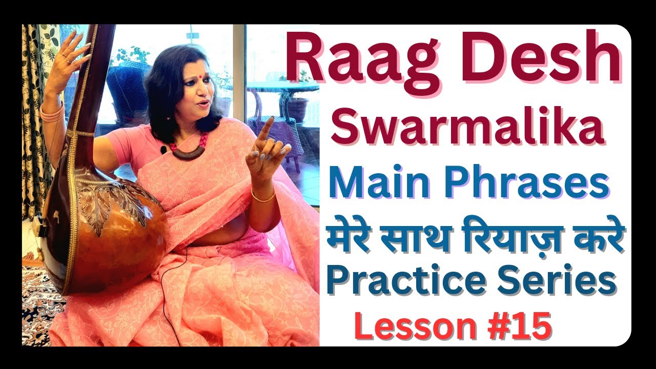 Raag Desh Tutorial/Main Phrases/Swarmalika In Tritaal/Music Practice session #15.मेरे साथ रियाज़ करे।