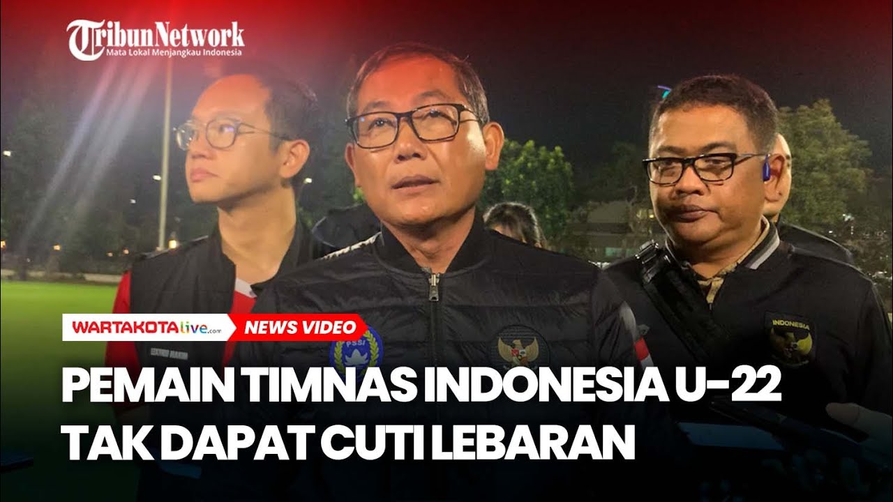 Pemain Timnas Indonesia U-22 Tak Dapat Cuti Lebaran