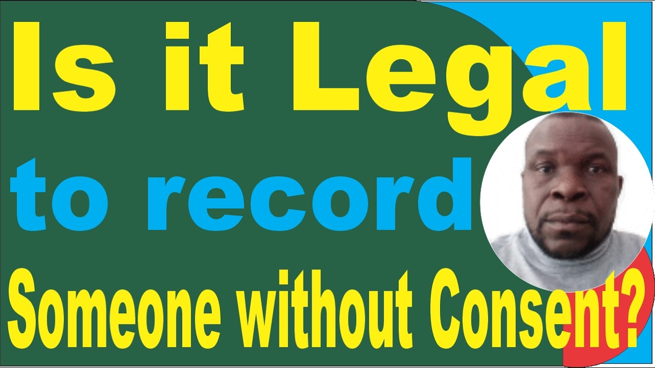 Is It Legal to Record Someone without Consent?