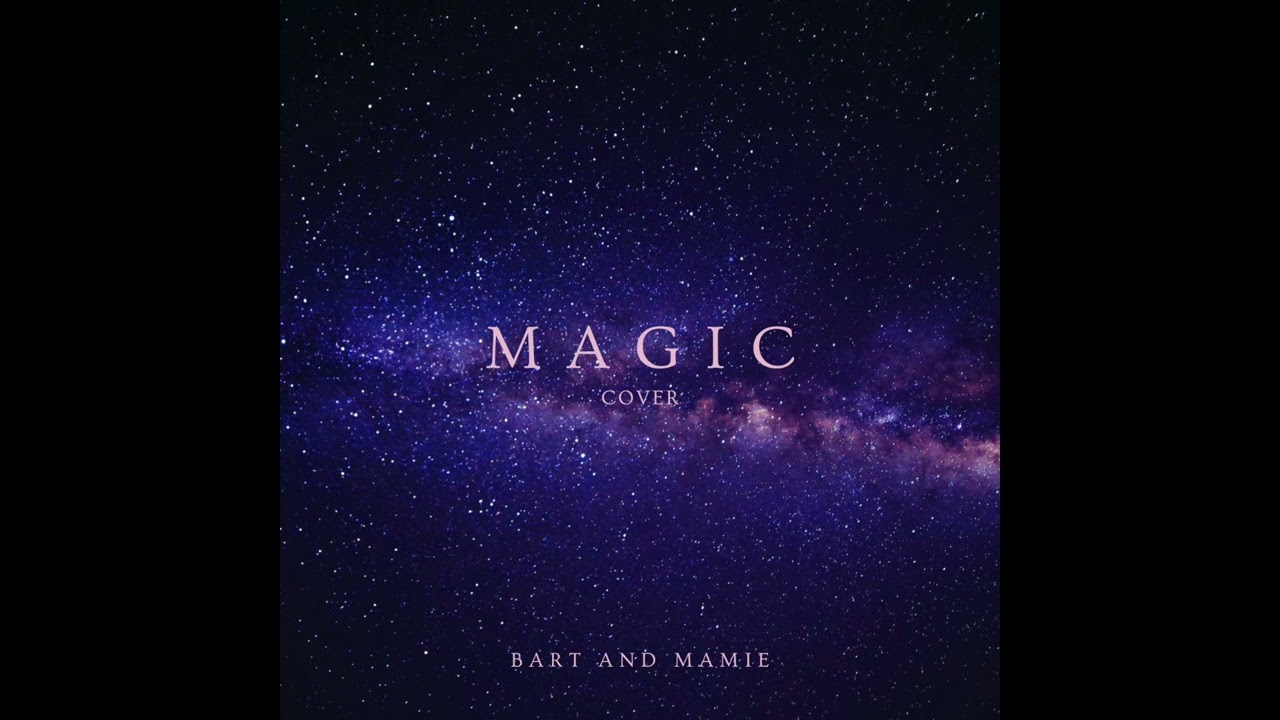 Magic (Cover) by Bart and Mamie