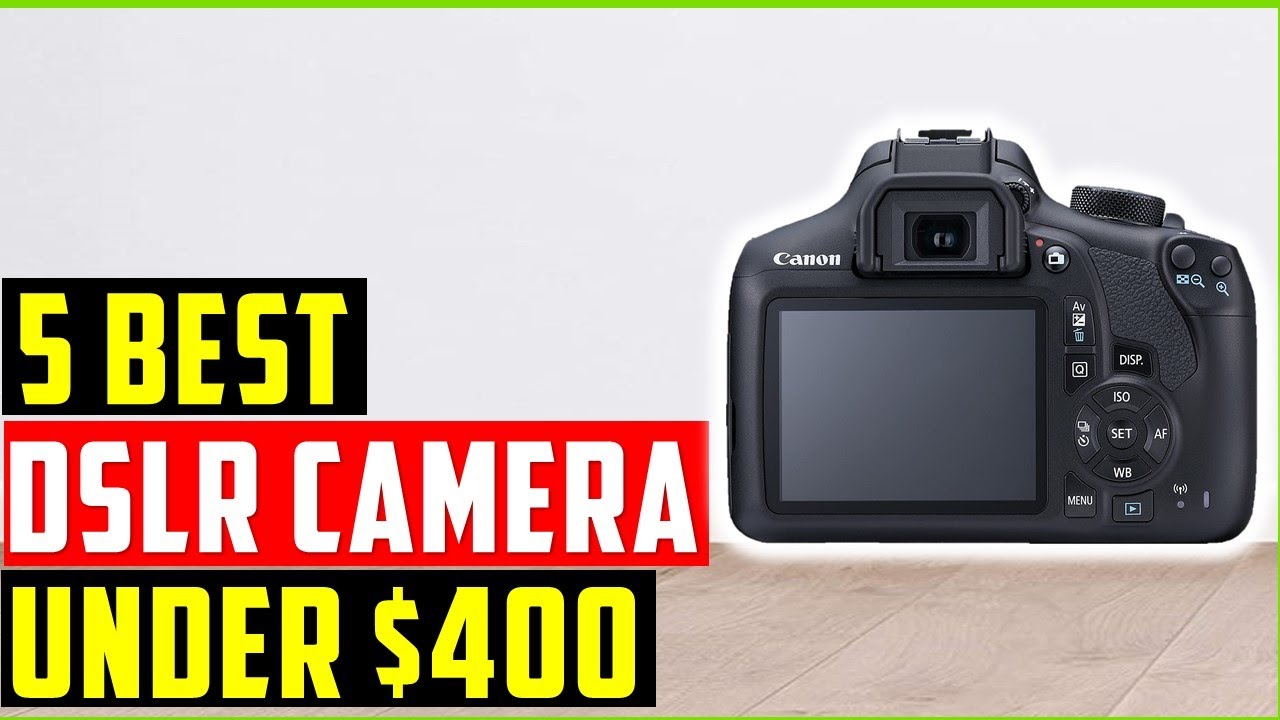 ✅Best DSLR Cameras Under $400 In 2023 - Top 5 Budget Camera-Digital Camera