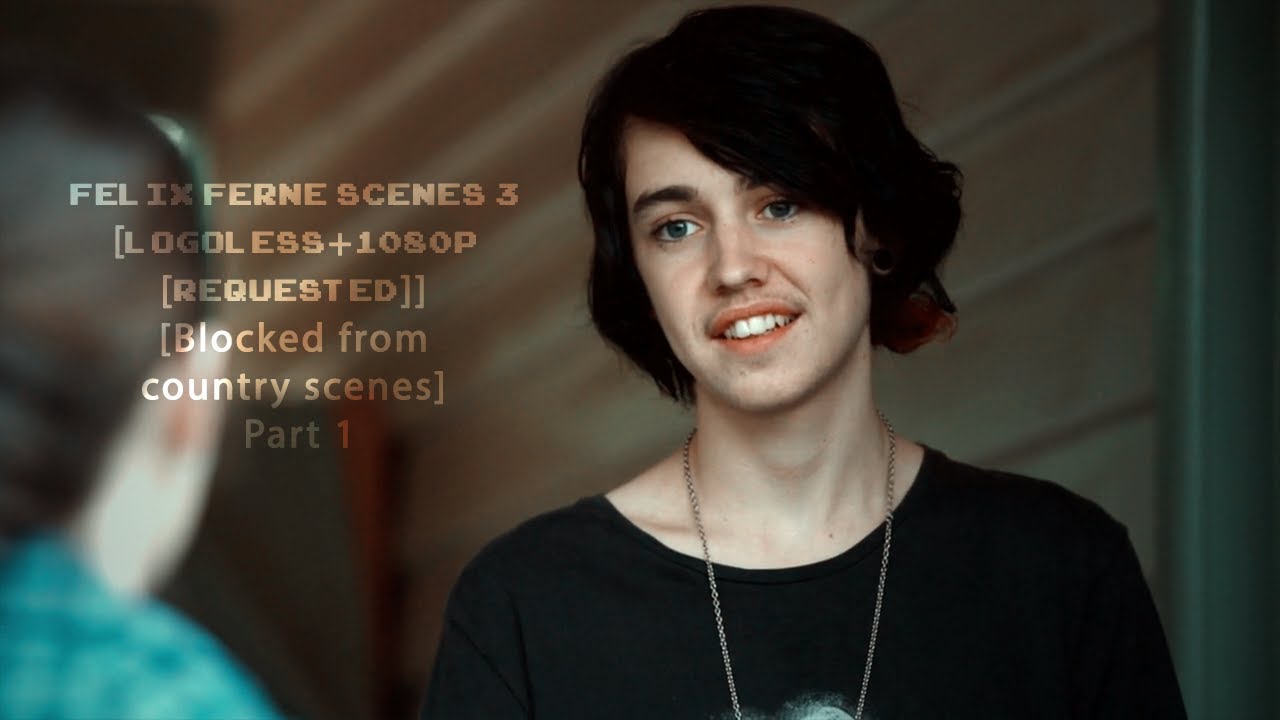 Felix Ferne Scenes 3 [Logoless+1080p [𝕽𝖊𝖖𝖚𝖊𝖘𝖙𝖊𝖉]] [Blocked from country scenes] Part 1