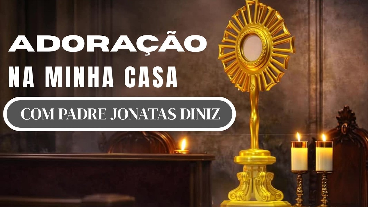 ADORAÇÃO NA MINHA CASA - 13/03/2026