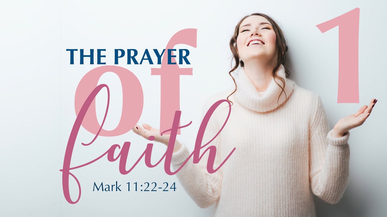 Prayer of Faith part 1