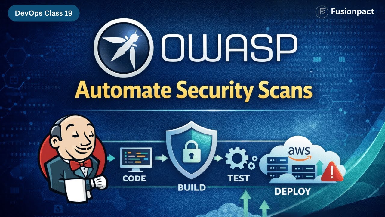 OWASP Explained | DevOps Class 19 | Automate Security Scans in CI/CD Pipelines
