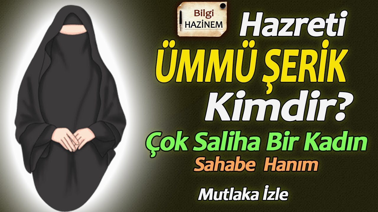 Ümmü Şerik`in Hayatı BİLGİ HAZİNEM